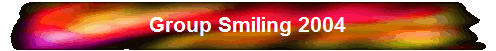 Group Smiling 2004